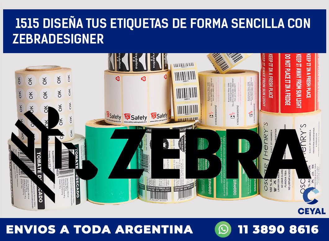 1515 DISEÑA TUS ETIQUETAS DE FORMA SENCILLA CON ZEBRADESIGNER