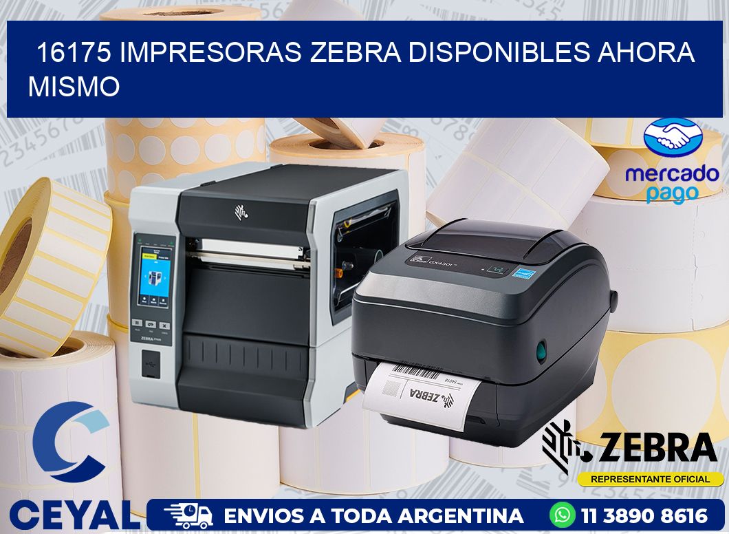 16175 IMPRESORAS ZEBRA DISPONIBLES AHORA MISMO