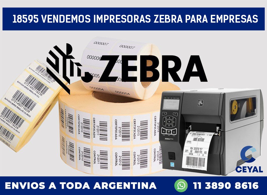 18595 VENDEMOS IMPRESORAS ZEBRA PARA EMPRESAS