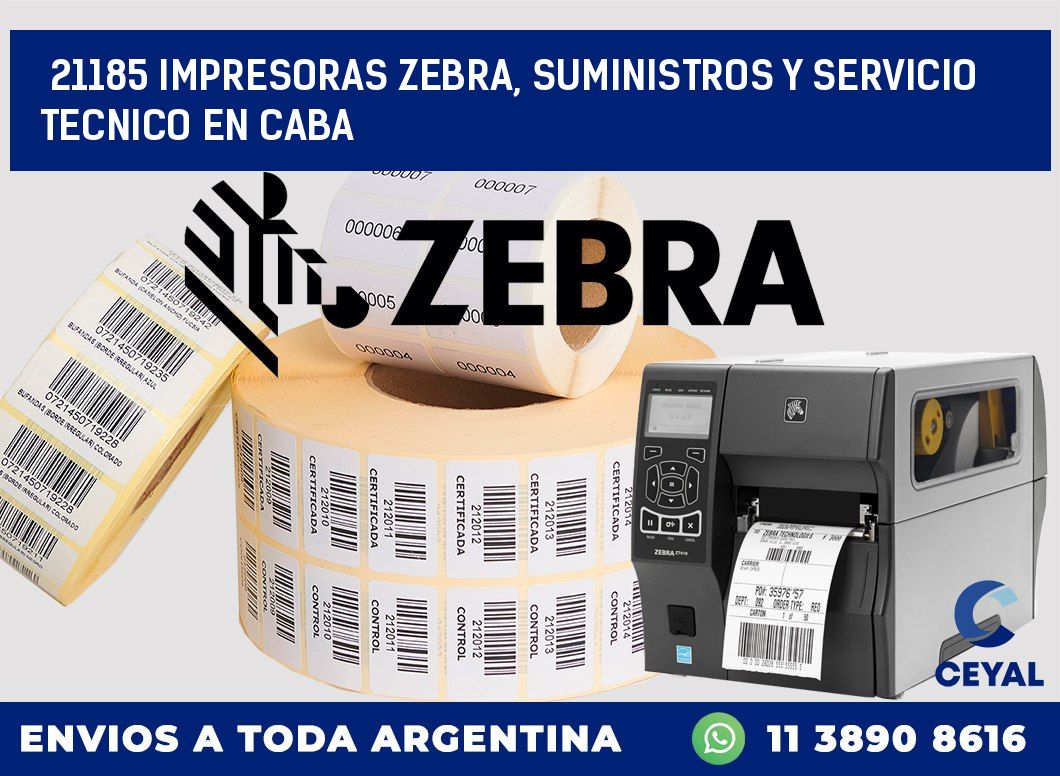 21185 IMPRESORAS ZEBRA, SUMINISTROS Y SERVICIO TECNICO EN CABA