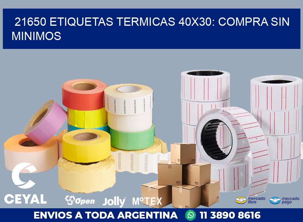 21650 ETIQUETAS TERMICAS 40X30: COMPRA SIN MINIMOS