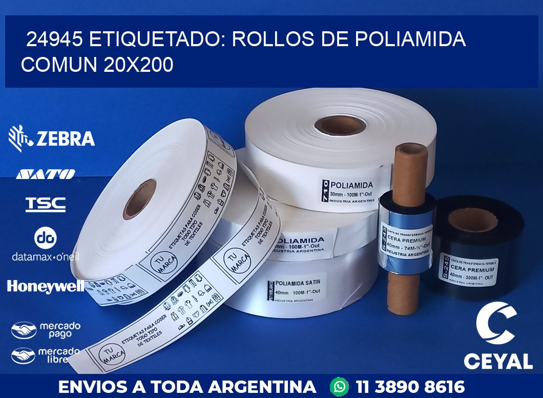 24945 ETIQUETADO: ROLLOS DE POLIAMIDA COMUN 20X200