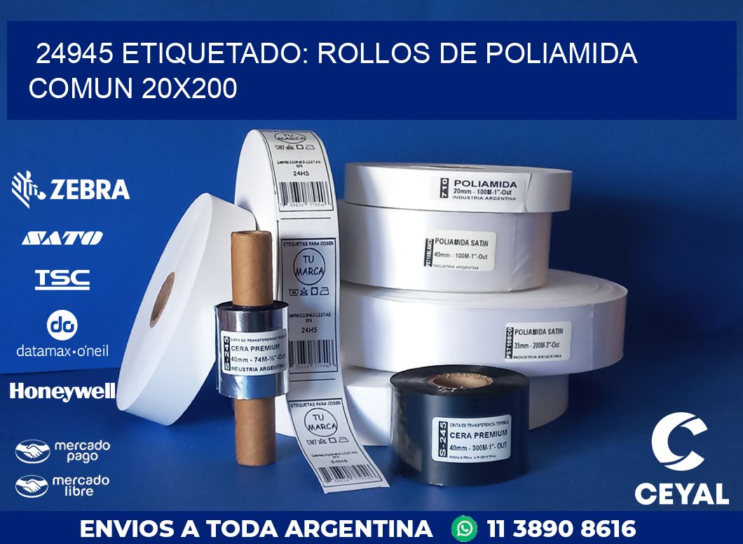 24945 ETIQUETADO: ROLLOS DE POLIAMIDA COMUN 20X200