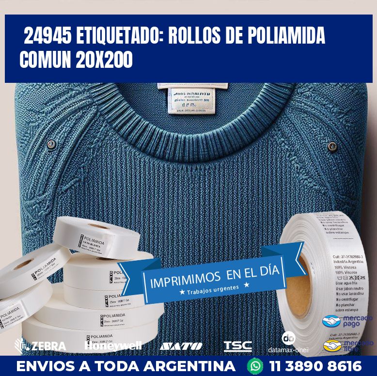 24945 ETIQUETADO: ROLLOS DE POLIAMIDA COMUN 20X200