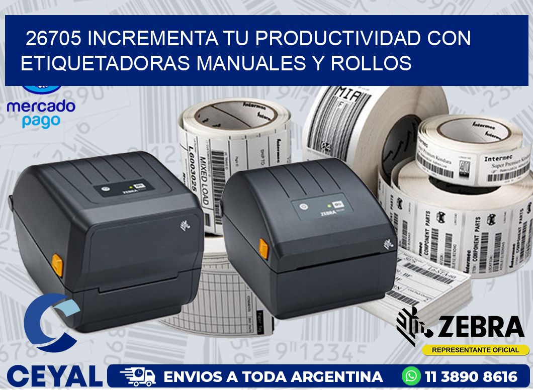26705 INCREMENTA TU PRODUCTIVIDAD CON ETIQUETADORAS MANUALES Y ROLLOS