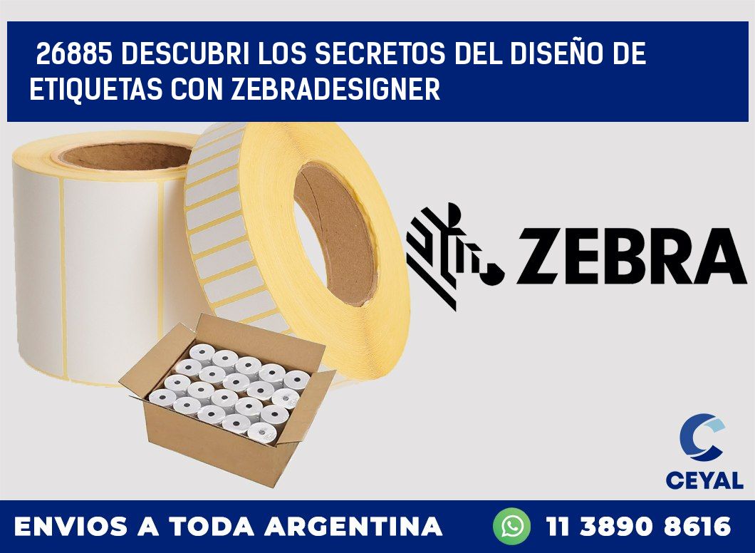 26885 DESCUBRI LOS SECRETOS DEL DISEÑO DE ETIQUETAS CON ZEBRADESIGNER