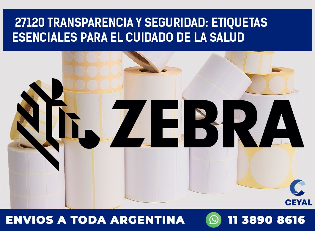 27120 TRANSPARENCIA Y SEGURIDAD: ETIQUETAS ESENCIALES PARA EL CUIDADO DE LA SALUD