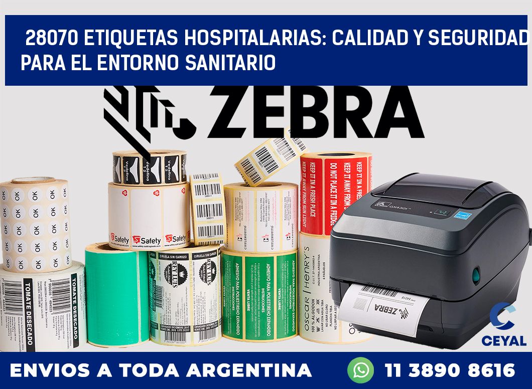 28070 ETIQUETAS HOSPITALARIAS: CALIDAD Y SEGURIDAD PARA EL ENTORNO SANITARIO