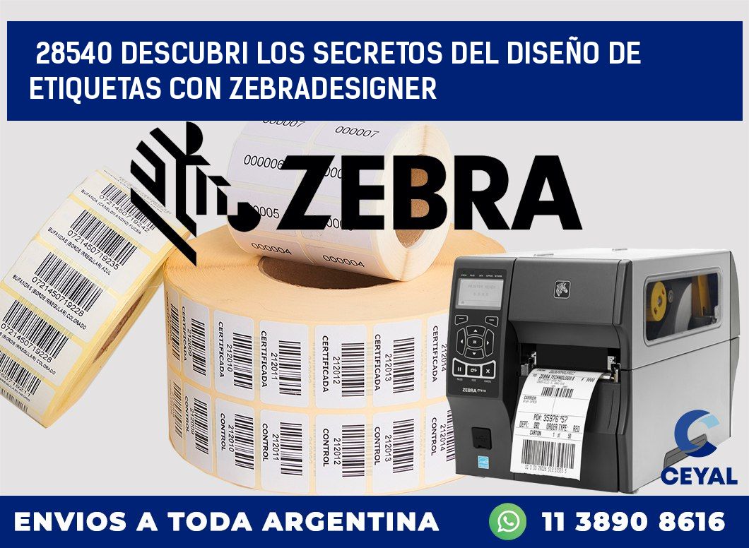 28540 DESCUBRI LOS SECRETOS DEL DISEÑO DE ETIQUETAS CON ZEBRADESIGNER