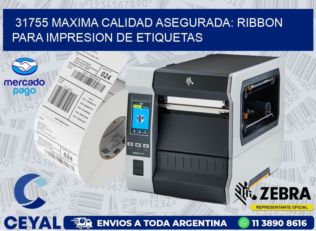 31755 MAXIMA CALIDAD ASEGURADA: RIBBON PARA IMPRESION DE ETIQUETAS