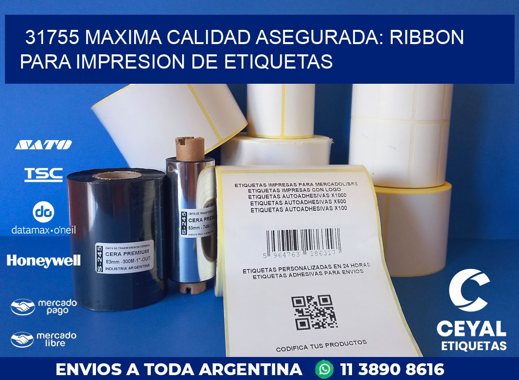 31755 MAXIMA CALIDAD ASEGURADA: RIBBON PARA IMPRESION DE ETIQUETAS