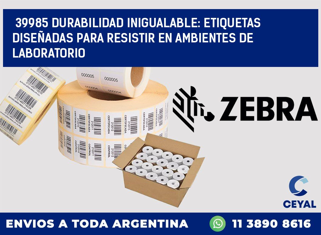 39985 DURABILIDAD INIGUALABLE: ETIQUETAS DISEÑADAS PARA RESISTIR EN AMBIENTES DE LABORATORIO