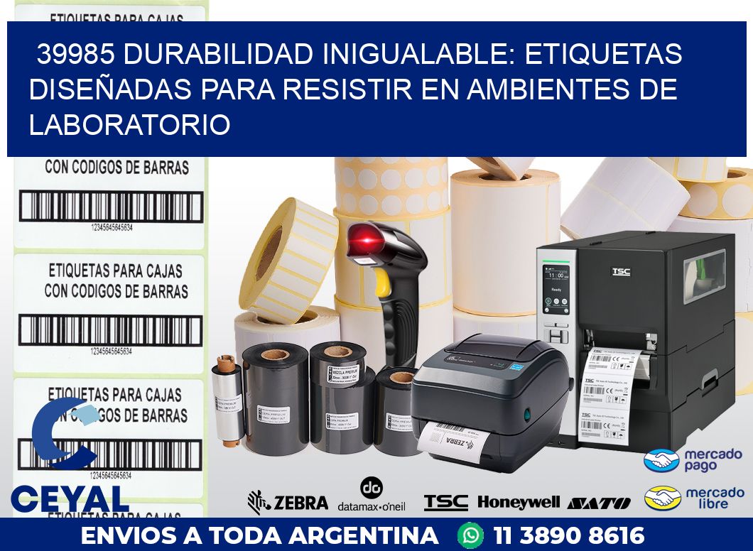 39985 DURABILIDAD INIGUALABLE: ETIQUETAS DISEÑADAS PARA RESISTIR EN AMBIENTES DE LABORATORIO