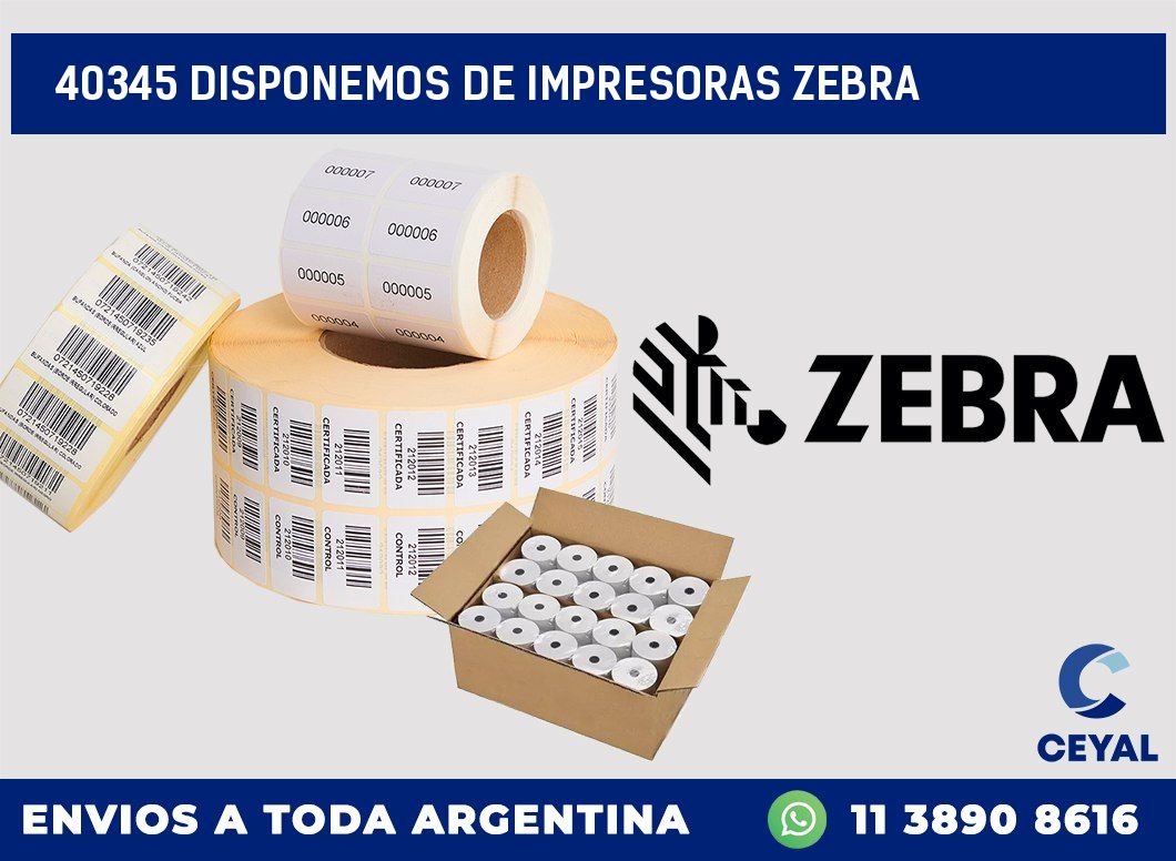 40345 DISPONEMOS DE IMPRESORAS ZEBRA