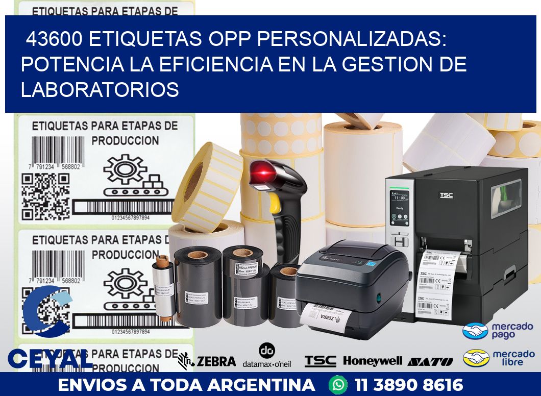 43600 ETIQUETAS OPP PERSONALIZADAS: POTENCIA LA EFICIENCIA EN LA GESTION DE LABORATORIOS