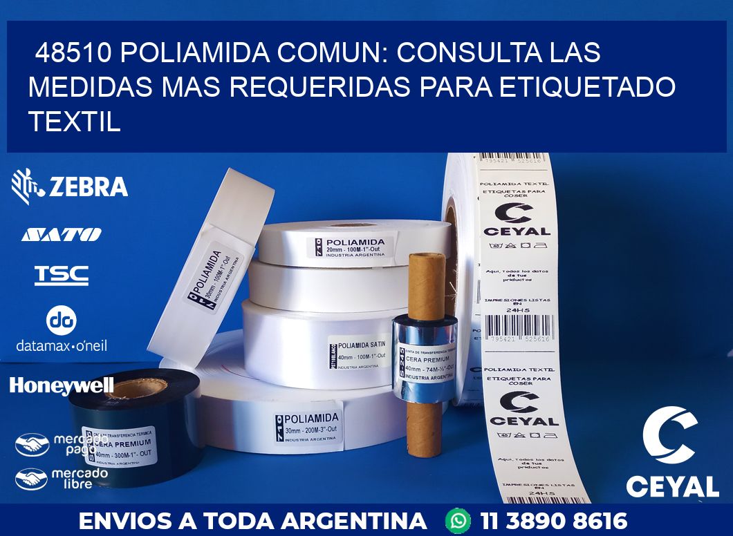 48510 POLIAMIDA COMUN: CONSULTA LAS MEDIDAS MAS REQUERIDAS PARA ETIQUETADO TEXTIL