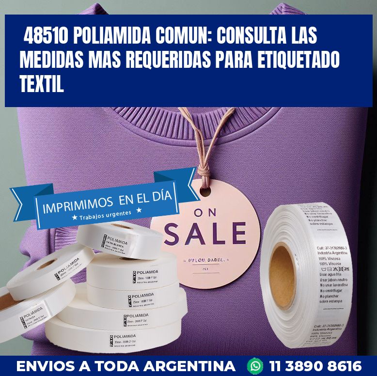48510 POLIAMIDA COMUN: CONSULTA LAS MEDIDAS MAS REQUERIDAS PARA ETIQUETADO TEXTIL