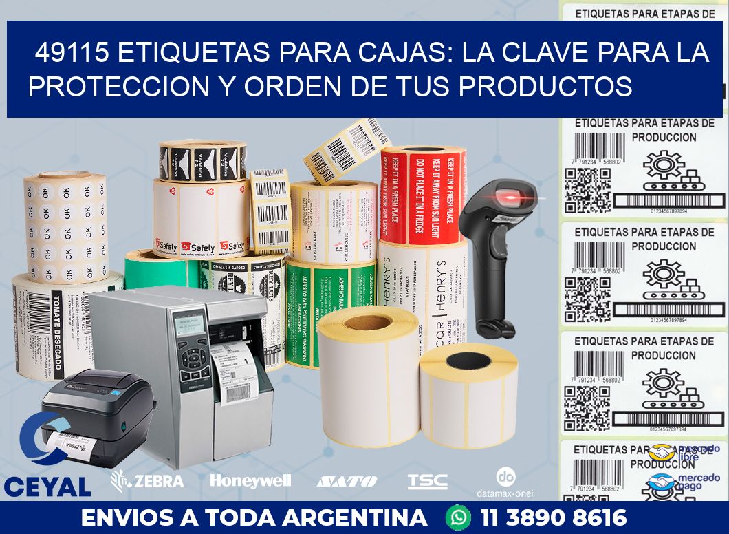 49115 ETIQUETAS PARA CAJAS: LA CLAVE PARA LA PROTECCION Y ORDEN DE TUS PRODUCTOS