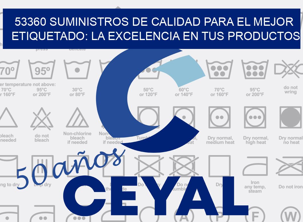 53360 SUMINISTROS DE CALIDAD PARA EL MEJOR ETIQUETADO: LA EXCELENCIA EN TUS PRODUCTOS