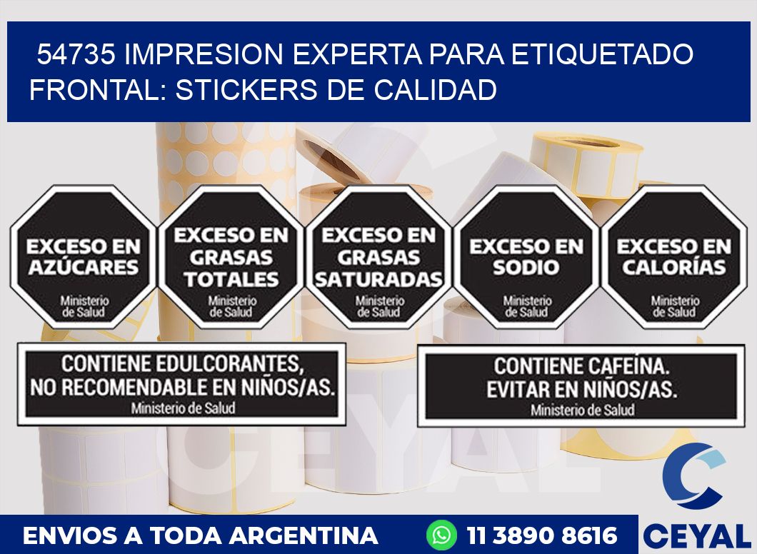 54735 IMPRESION EXPERTA PARA ETIQUETADO FRONTAL: STICKERS DE CALIDAD