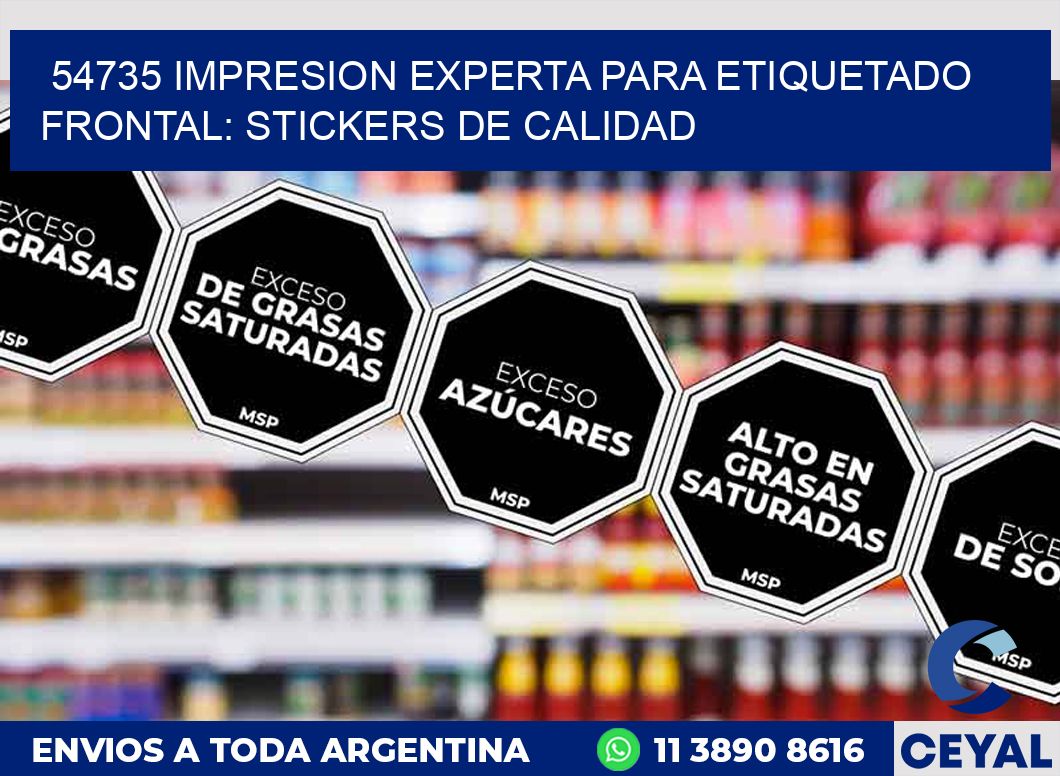 54735 IMPRESION EXPERTA PARA ETIQUETADO FRONTAL: STICKERS DE CALIDAD