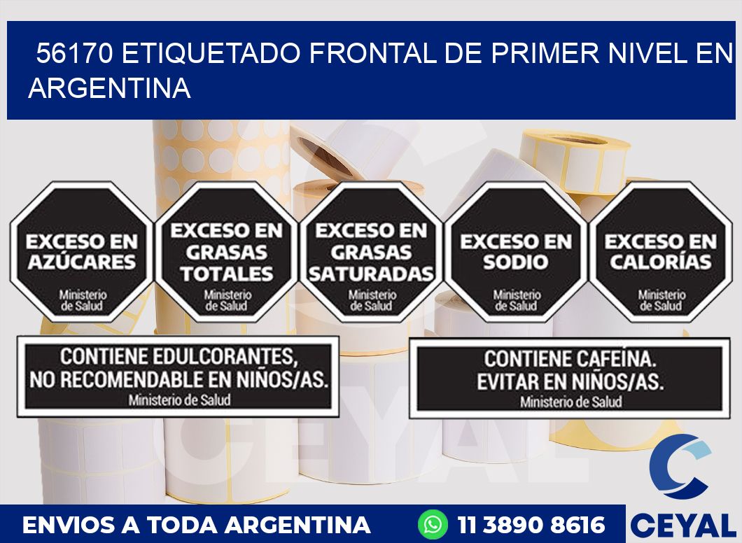 56170 ETIQUETADO FRONTAL DE PRIMER NIVEL EN ARGENTINA