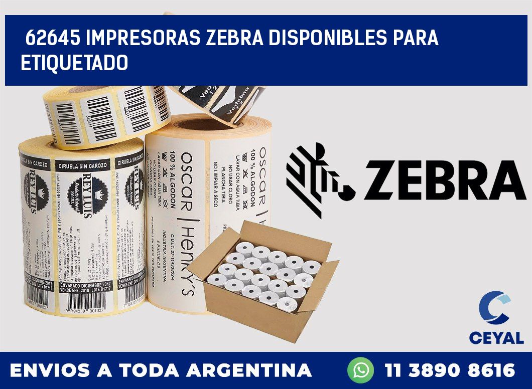 62645 IMPRESORAS ZEBRA DISPONIBLES PARA ETIQUETADO