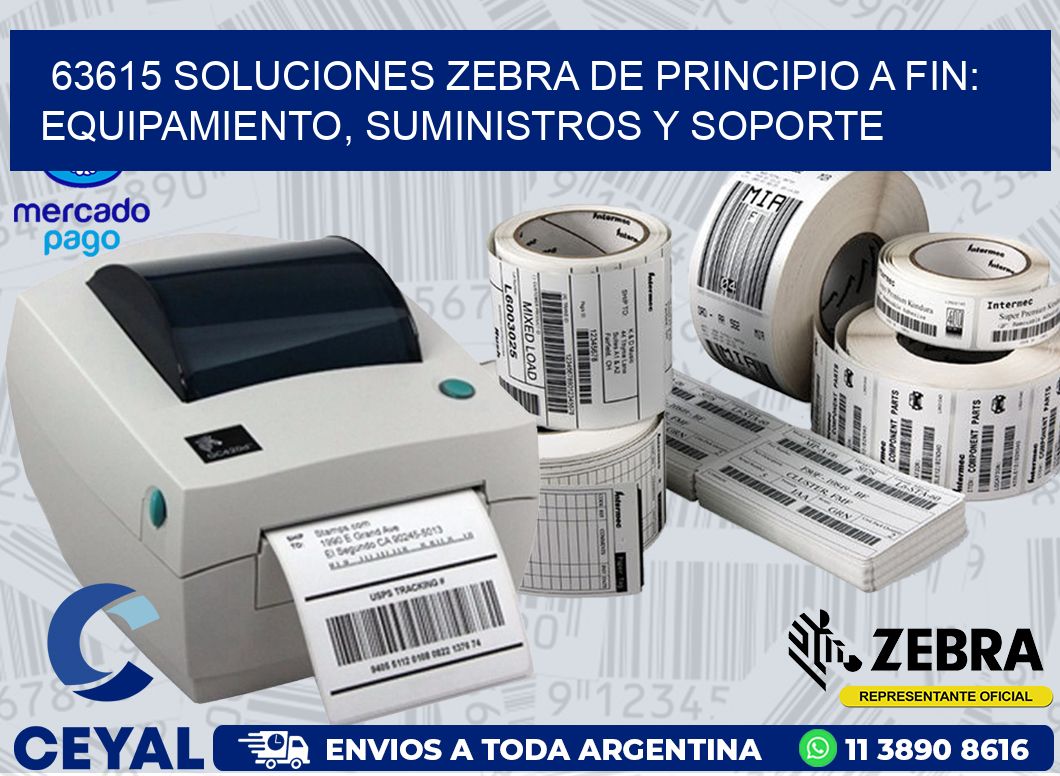63615 SOLUCIONES ZEBRA DE PRINCIPIO A FIN: EQUIPAMIENTO, SUMINISTROS Y SOPORTE