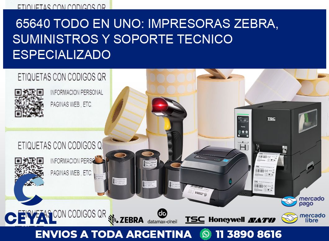 65640 TODO EN UNO: IMPRESORAS ZEBRA, SUMINISTROS Y SOPORTE TECNICO ESPECIALIZADO