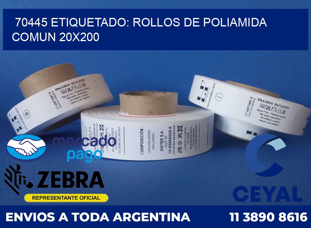 70445 ETIQUETADO: ROLLOS DE POLIAMIDA COMUN 20X200
