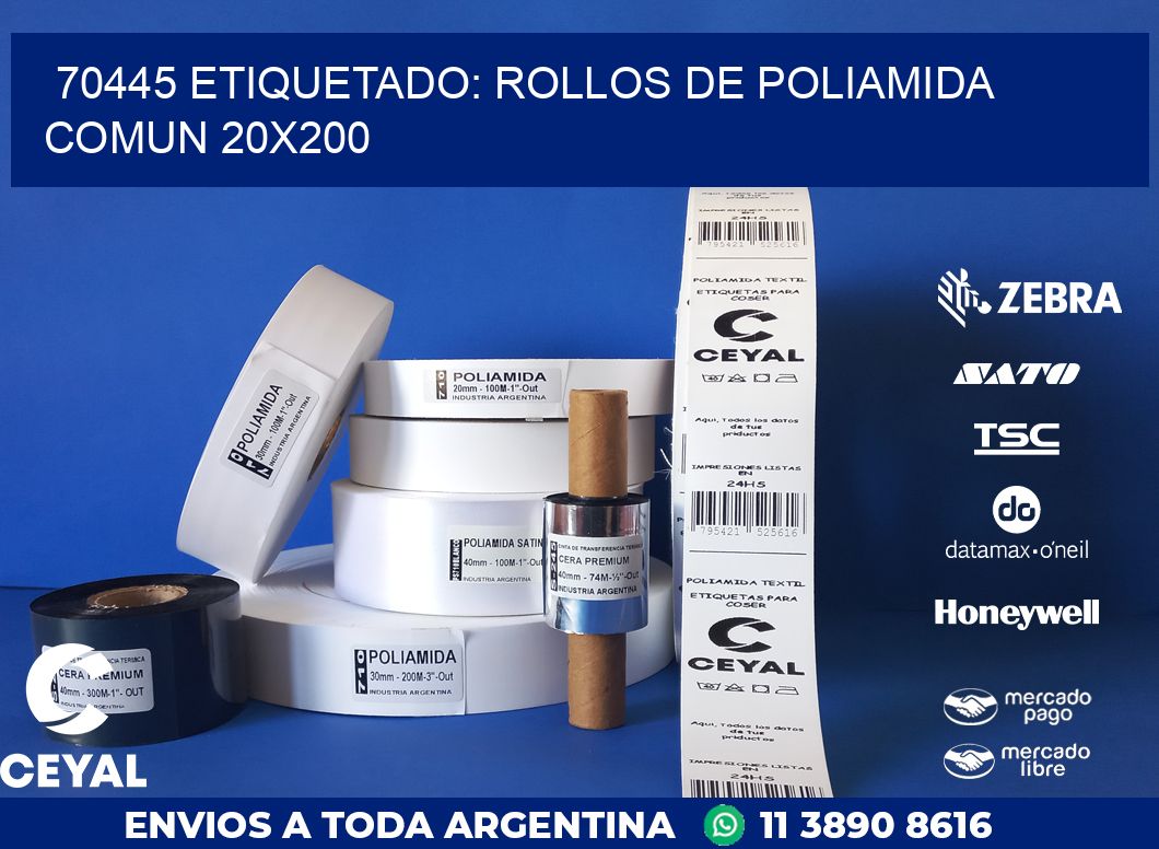 70445 ETIQUETADO: ROLLOS DE POLIAMIDA COMUN 20X200