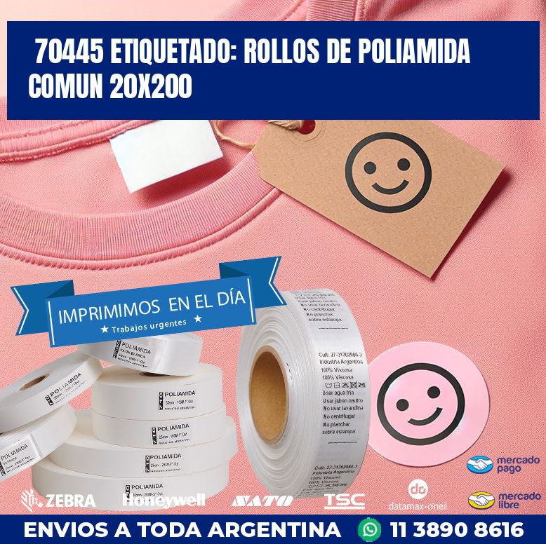 70445 ETIQUETADO: ROLLOS DE POLIAMIDA COMUN 20X200