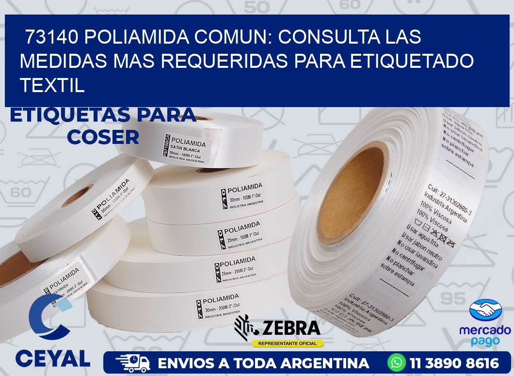 73140 POLIAMIDA COMUN: CONSULTA LAS MEDIDAS MAS REQUERIDAS PARA ETIQUETADO TEXTIL