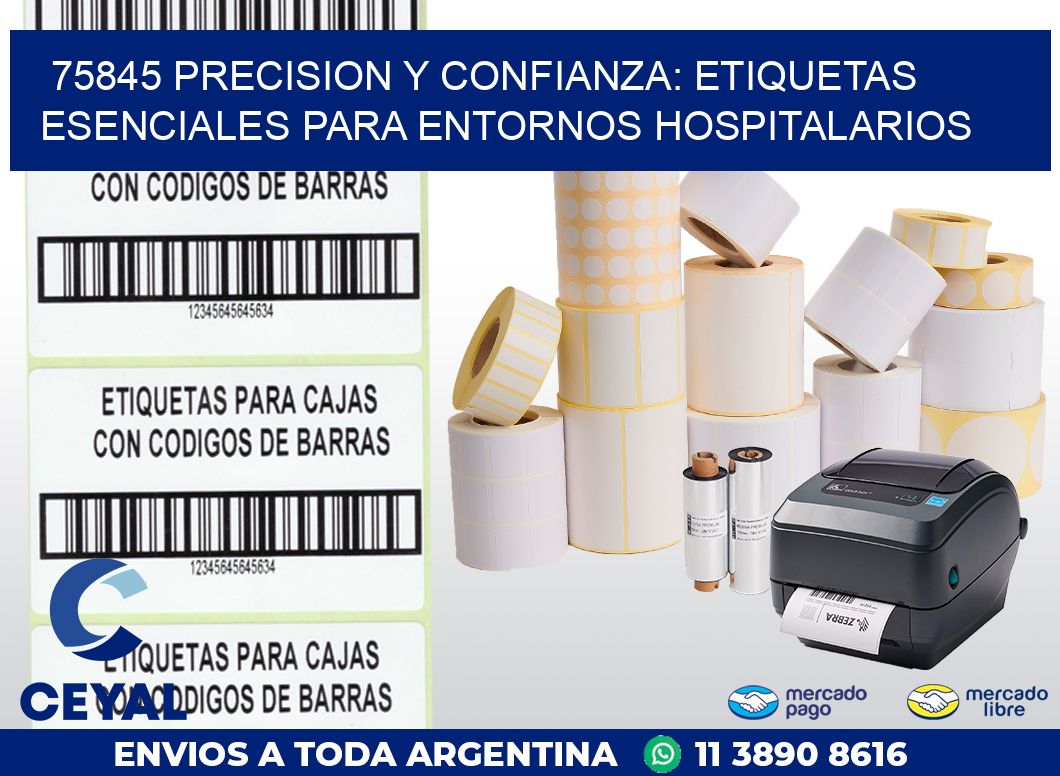75845 PRECISION Y CONFIANZA: ETIQUETAS ESENCIALES PARA ENTORNOS HOSPITALARIOS