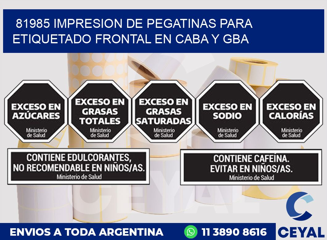 81985 IMPRESION DE PEGATINAS PARA ETIQUETADO FRONTAL EN CABA Y GBA
