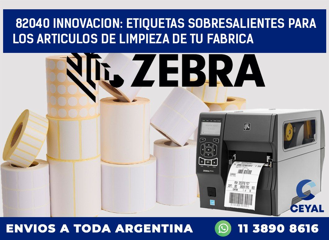82040 INNOVACION: ETIQUETAS SOBRESALIENTES PARA LOS ARTICULOS DE LIMPIEZA DE TU FABRICA