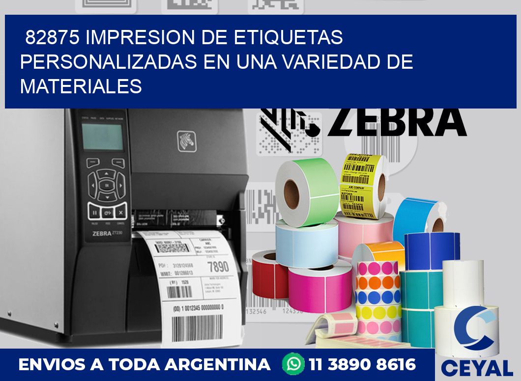 82875 IMPRESION DE ETIQUETAS PERSONALIZADAS EN UNA VARIEDAD DE MATERIALES