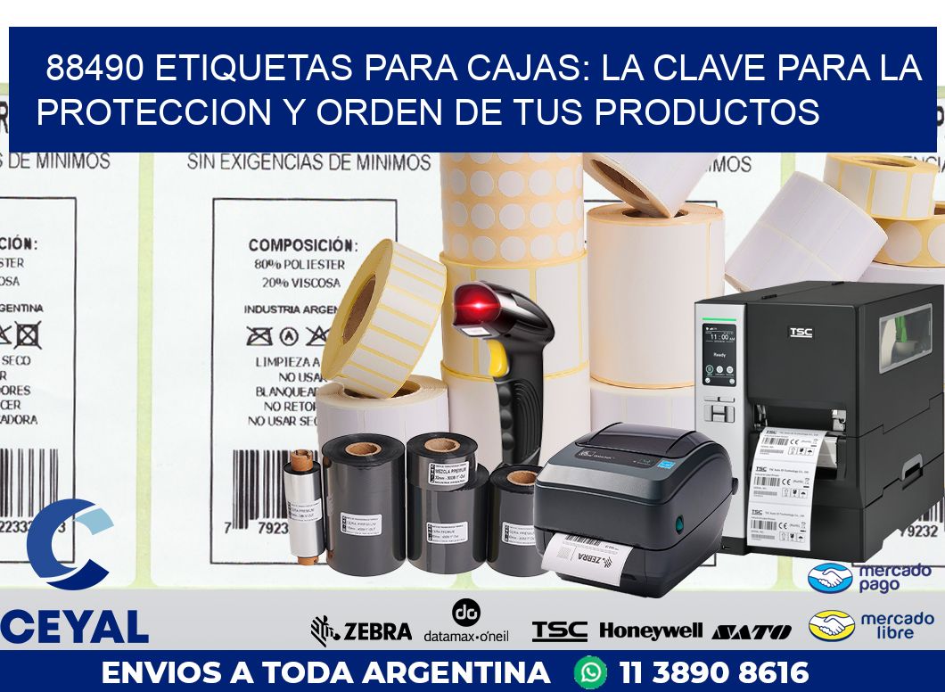 88490 ETIQUETAS PARA CAJAS: LA CLAVE PARA LA PROTECCION Y ORDEN DE TUS PRODUCTOS