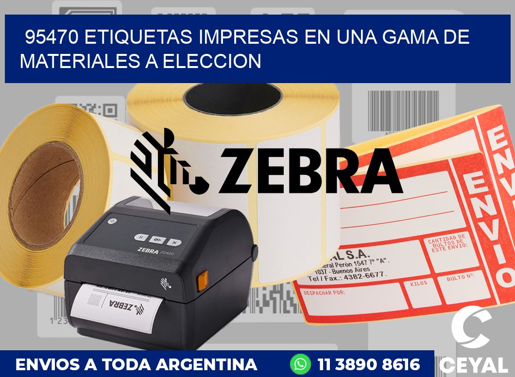 95470 ETIQUETAS IMPRESAS EN UNA GAMA DE MATERIALES A ELECCION