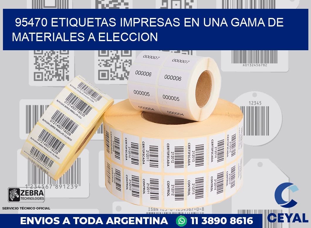 95470 ETIQUETAS IMPRESAS EN UNA GAMA DE MATERIALES A ELECCION