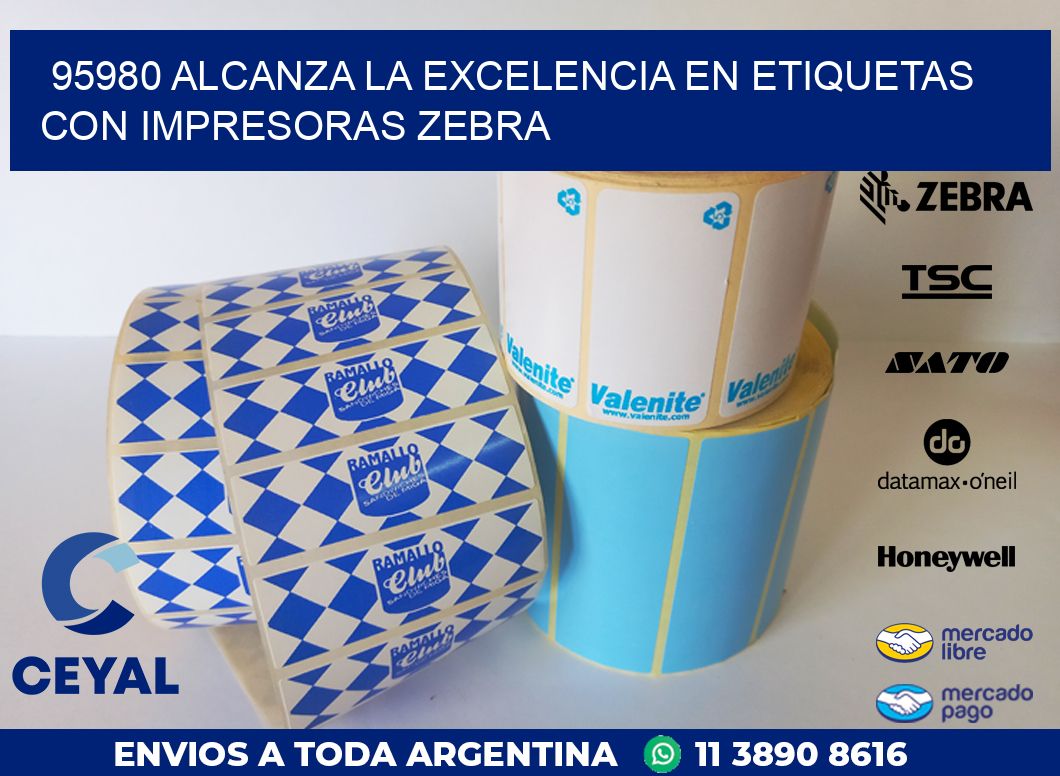 95980 ALCANZA LA EXCELENCIA EN ETIQUETAS CON IMPRESORAS ZEBRA