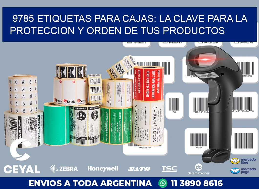 9785 ETIQUETAS PARA CAJAS: LA CLAVE PARA LA PROTECCION Y ORDEN DE TUS PRODUCTOS