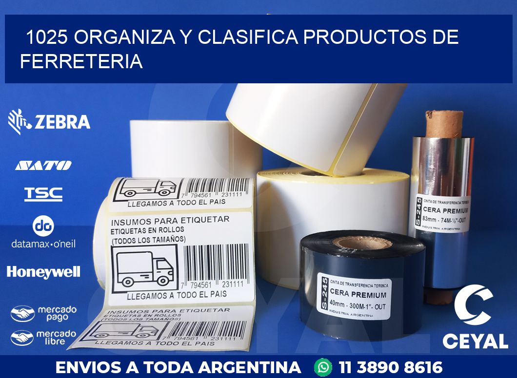 1025 ORGANIZA Y CLASIFICA PRODUCTOS DE FERRETERIA