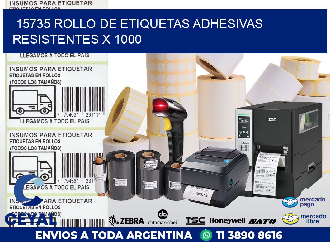 15735 ROLLO DE ETIQUETAS ADHESIVAS RESISTENTES X 1000