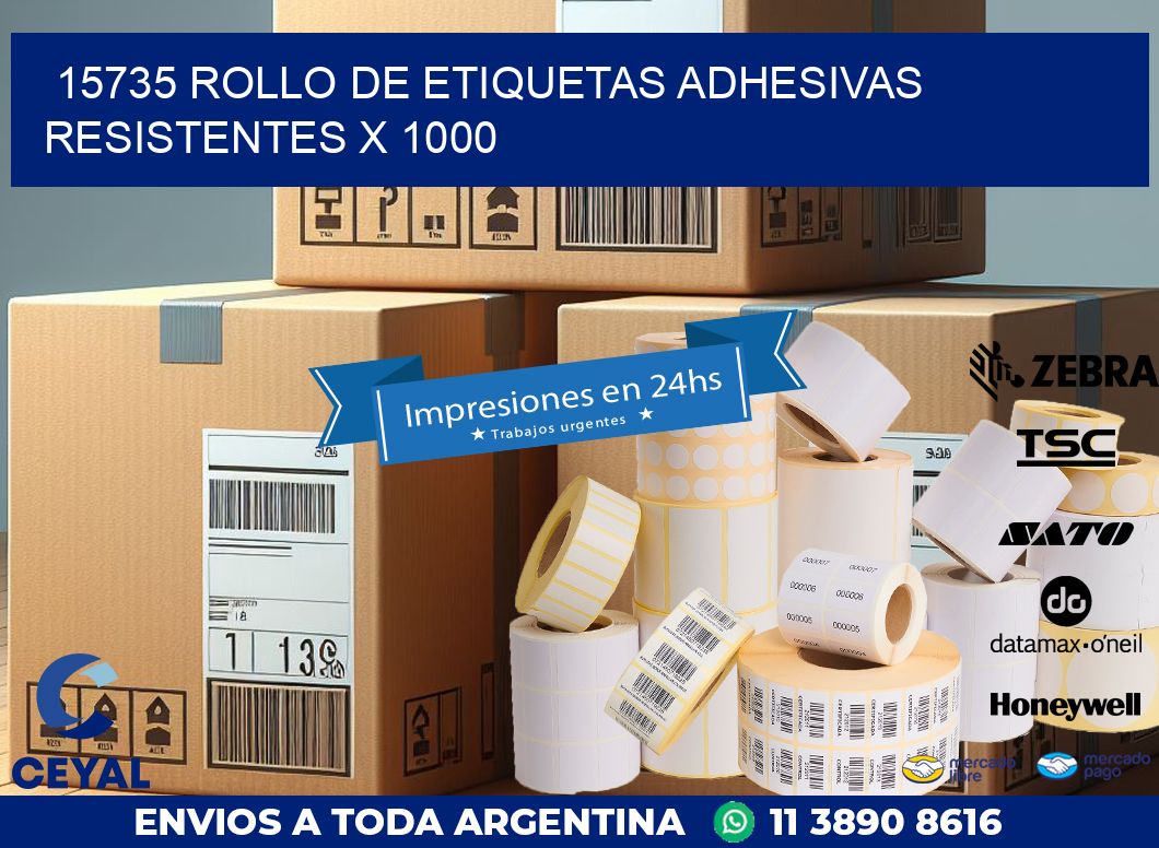 15735 ROLLO DE ETIQUETAS ADHESIVAS RESISTENTES X 1000