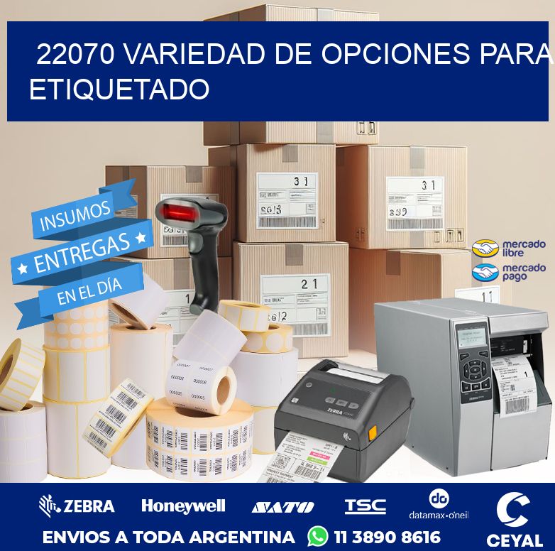 22070 VARIEDAD DE OPCIONES PARA ETIQUETADO