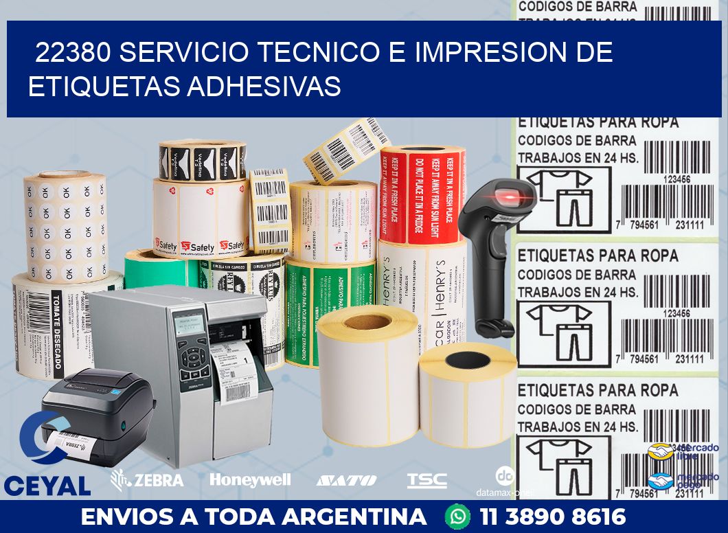 22380 SERVICIO TECNICO E IMPRESION DE ETIQUETAS ADHESIVAS