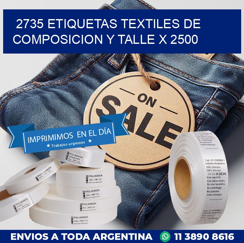 2735 ETIQUETAS TEXTILES DE COMPOSICION Y TALLE X 2500