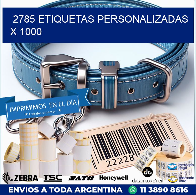 2785 ETIQUETAS PERSONALIZADAS X 1000