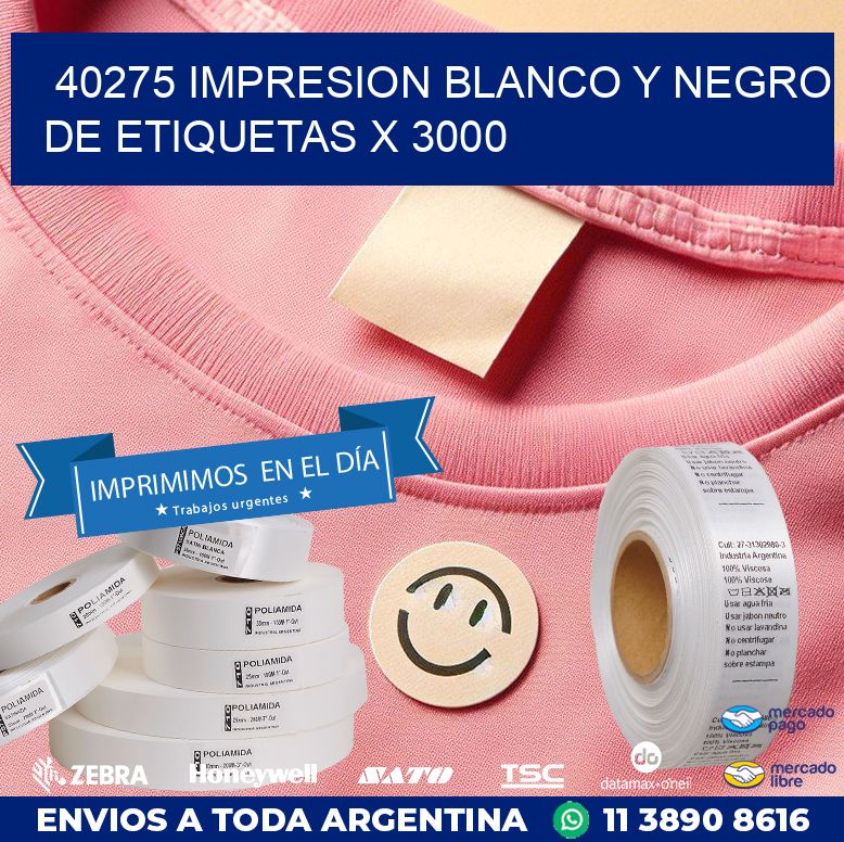 40275 IMPRESION BLANCO Y NEGRO DE ETIQUETAS X 3000